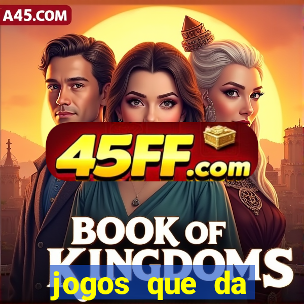 jogos que da dinheiro de verdade sem depositar